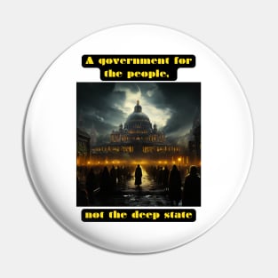 A government for the people, not the deep state Pin