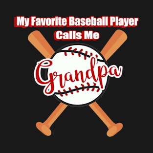 My Favorite Baseball Player Calls Me Grandpa T-Shirt