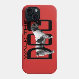 Walk The Dog Phone Case