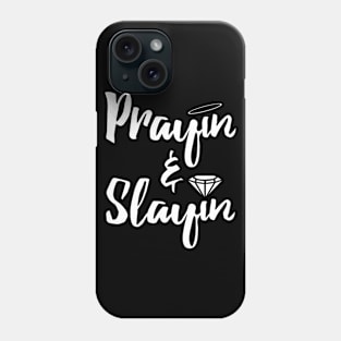 Prayin & Slayin Phone Case