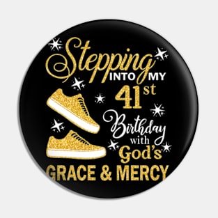 Stepping Into My 41st Birthday With God's Grace & Mercy Bday Pin