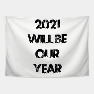 2021 Will Be Our Year Tapestry