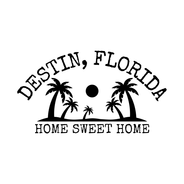 Destin, Florida Home Sweet Home by Mountain Morning Graphics