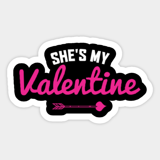 She S My Valentine Okay Sticker Teepublic