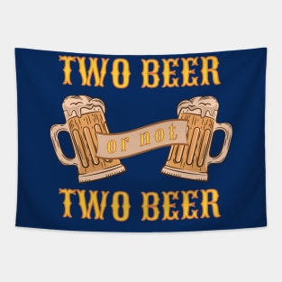 Two Beer or Not Two Beer Tapestry