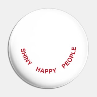 Shiny Happy People Pin