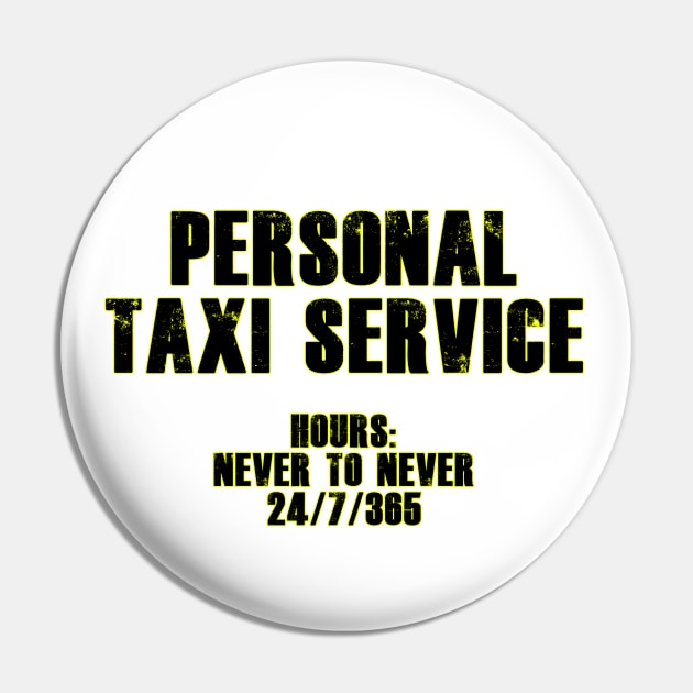 Personal Taxi Service Pin by BlakCircleGirl