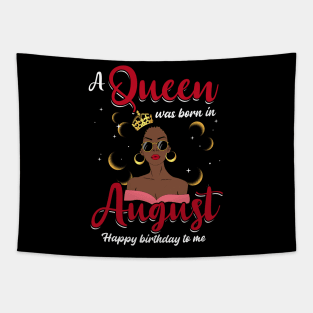 A Queen Was Born In August Happy Birthday To Me Tapestry