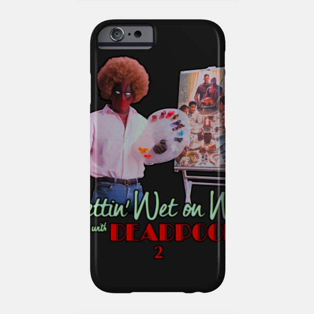 The Joy Of Painting With Deadpool Deadpool Phone Case Teepublic
