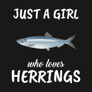 Just A Girl Who Loves Herrings T-Shirt