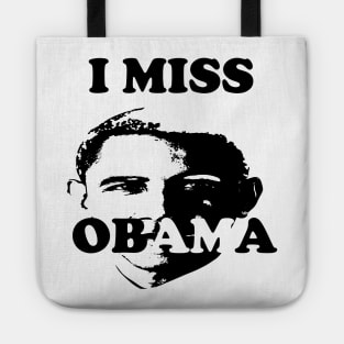 I Miss Obama I Miss Barack Tote