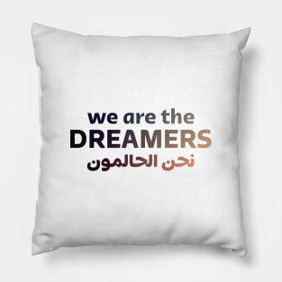 We Are The Dreamers Pillow