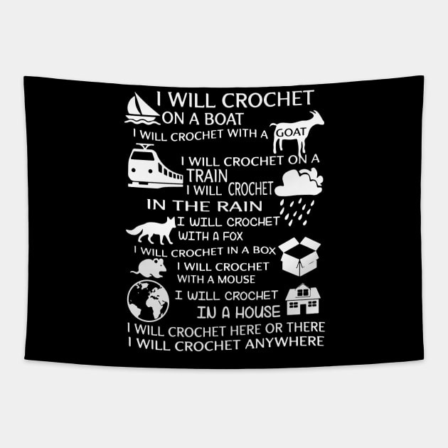 I will crochet on a boat I will crochet with a goat I will crochet on a train in the rain here or there anywhere crochet Tapestry by erbedingsanchez