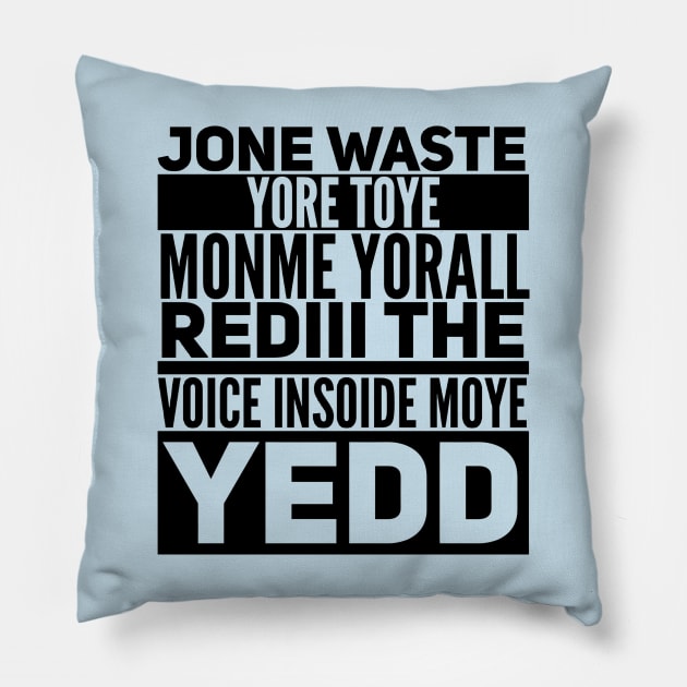 Jone Waste Yore Toye Shirt Funny Pillow by NomiCrafts