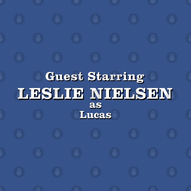 Guest Starring Leslie Nielsen as Lucas by Golden Girls Quotes