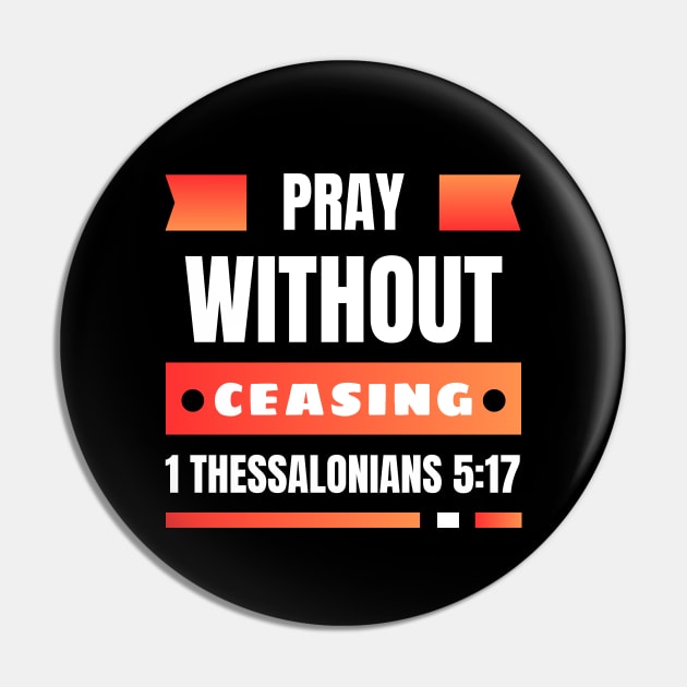 Pray without ceasing | Christian Pin by All Things Gospel