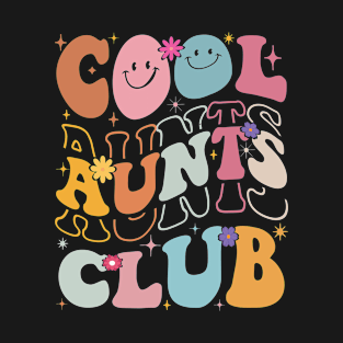 Groovy Cool Aunts Club Great Idea for Mother's day T-Shirt