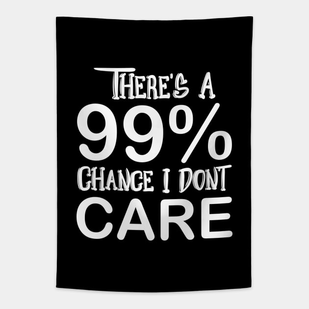 99 Percent I Don’t Care Fun Funny Quote Design Customized Typography Tapestry by QualiTshirt