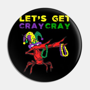 Lets Get Cray Cray Dabbing  Mardi Gras Fat Tuesday Pin