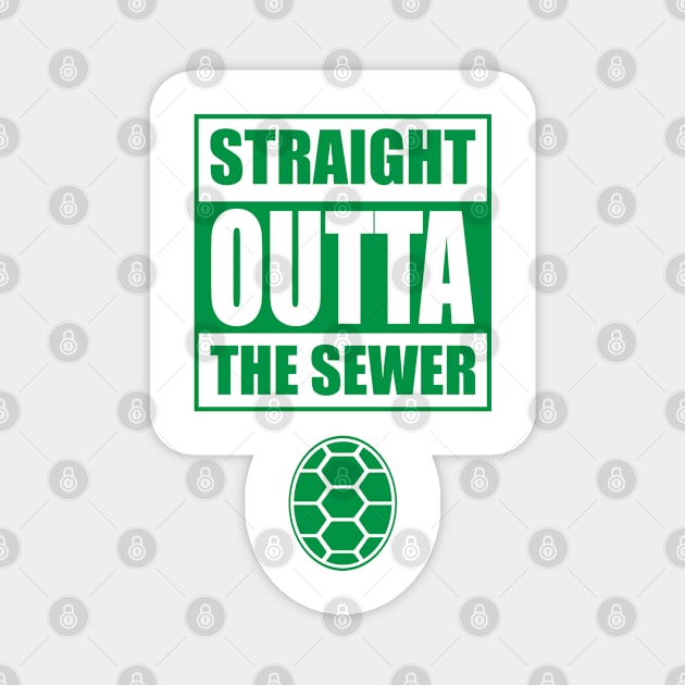 Straight Outta the Sewer GREEN Magnet by old_school_designs