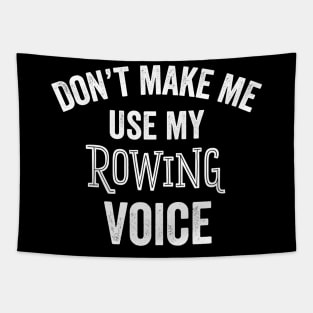 Funny Rowing Voice Gift Team Club Coach Rower Gift Tapestry