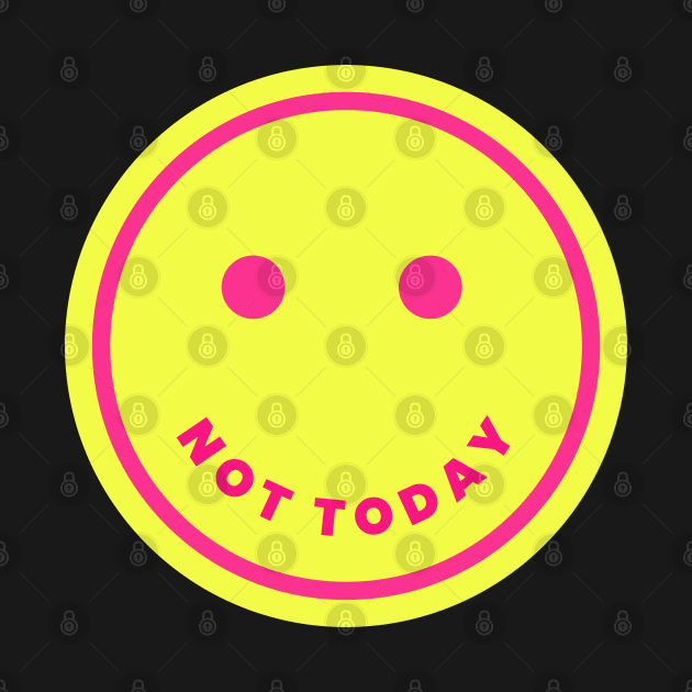 Not today smiley (yellow) by LetsOverThinkIt