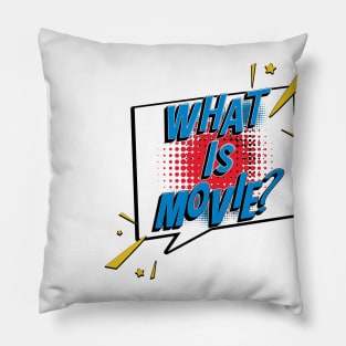 What Is Movie? Pillow