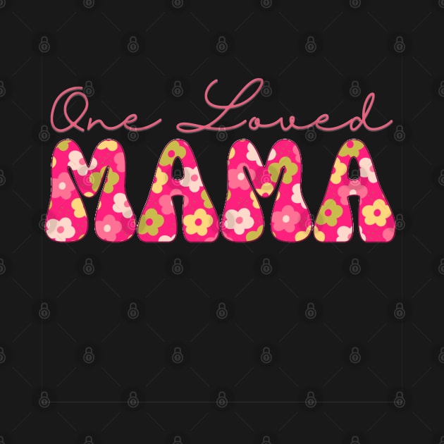 One Loved Mama by Annabelhut