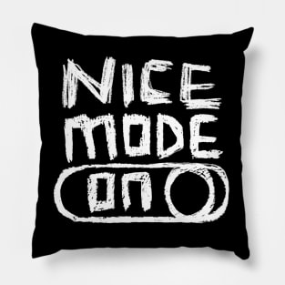 Nice Mode ON Pillow