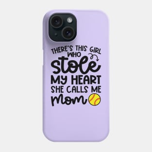 There's This Girl Who Stole My Heart She Calls Me Mom Softball Cute Funny Phone Case