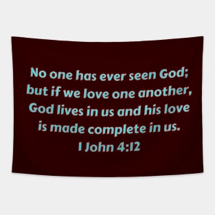 Bible Verse 1 John 4:12 Tapestry