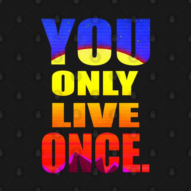 YOU ONLY LIVE ONCE by Aries Black