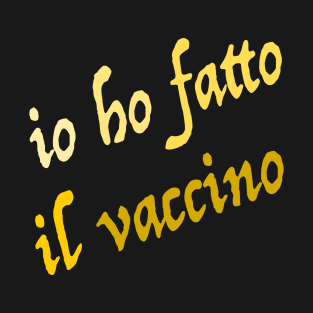 Io ho fatto il vaccino T-Shirt