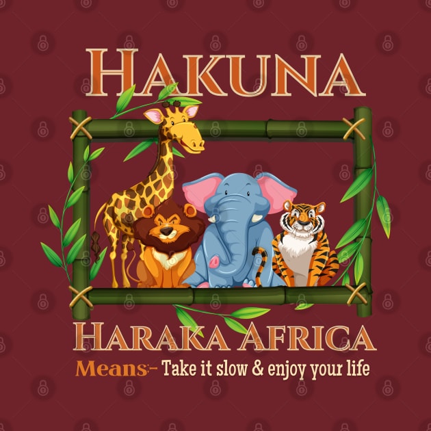 Hakuna haraka Africa by Kikapu creations