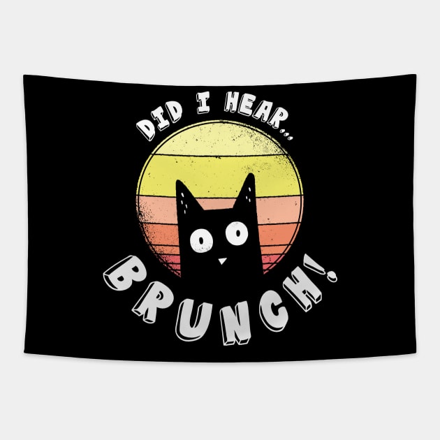 Did I Hear Brunch Funny Cat Lover Tapestry by JTYDesigns