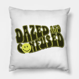 Dazed & Confused Pillow