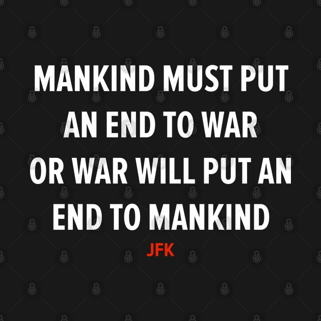 End War to Save Humanity - JFK's Powerful Message Design by Boogosh