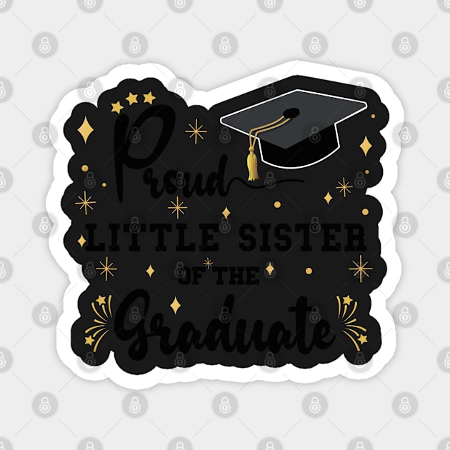 Proud Little Sister Of The Graduate | Bold Black Text Matching Family Graduation Magnet by Estrytee