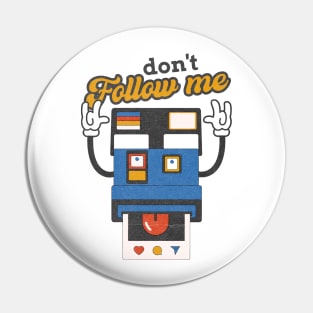 Don't follow me Pin