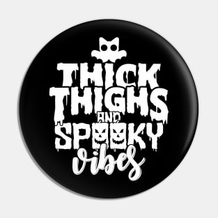 Thick thighs and spooky vibes Tee Pin