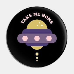 Take Me Home Pin