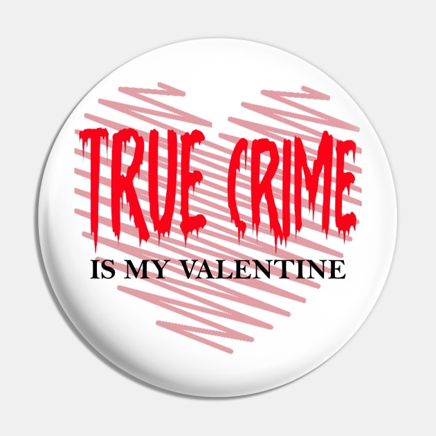 True Crime Is My Valentine Pink Red Retro Heart Love couples Pin by MARBBELT