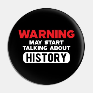 History - Warning may start talking about history Pin