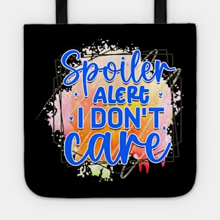 Spoiler Alert, I Don't Care: Embrace Your Unapologetic Self Tote