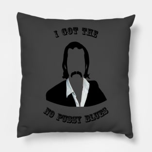 No pussy blues Pillow