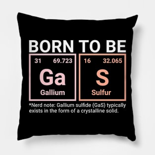 Elemental Chemistry Charm - Born to be GaS Tee Design Pillow