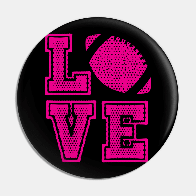 LOVE Football | American Football Lovers T-Shirt Gift Pin by MerchMadness