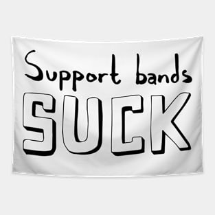 Support Bands Suck Tapestry