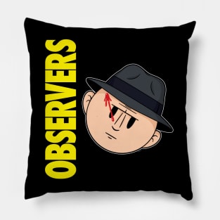 Who Observes the Observers? Pillow