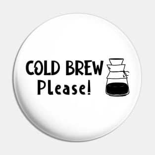 Cold Brew Coffee Pin